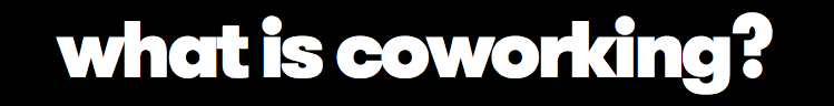 what is coworking?