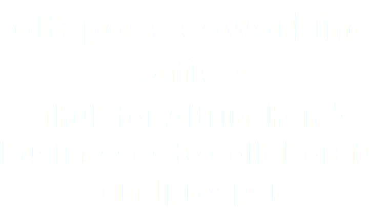 altspace coworking office a hub for Altrincham's businesses to collaborate and prosper