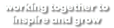 working together to inspire and grow