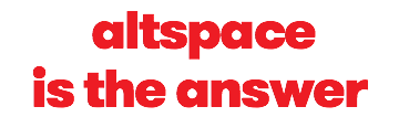 &nbsp;altspace is the answer