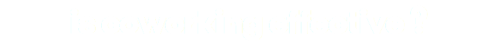 is coworking effective ?